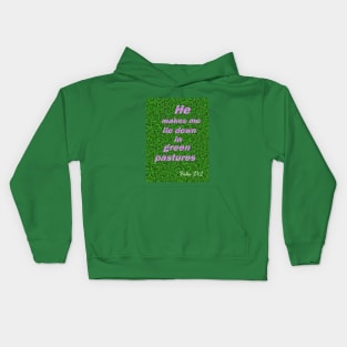 He makes me lie down in green pastures Kids Hoodie